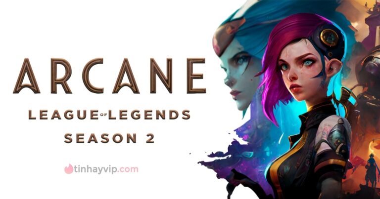 Arcane mùa 2 được Riot Games dự kiến ra mắt trong năm 2024