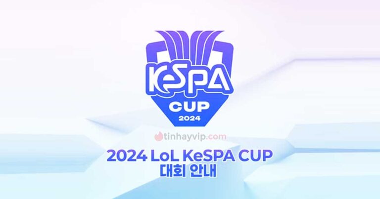 KeSPA Cup 2024: Lịch thi đấu và kết quả mới nhất