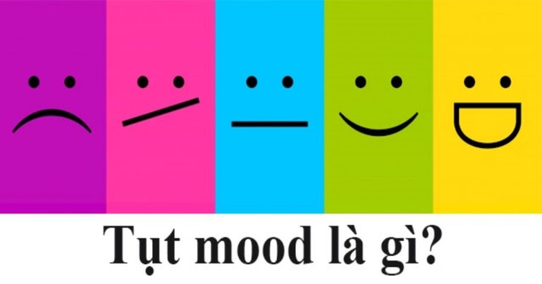 Tụt mood là gì? Phải làm sao khi bạn bị tụt mood?