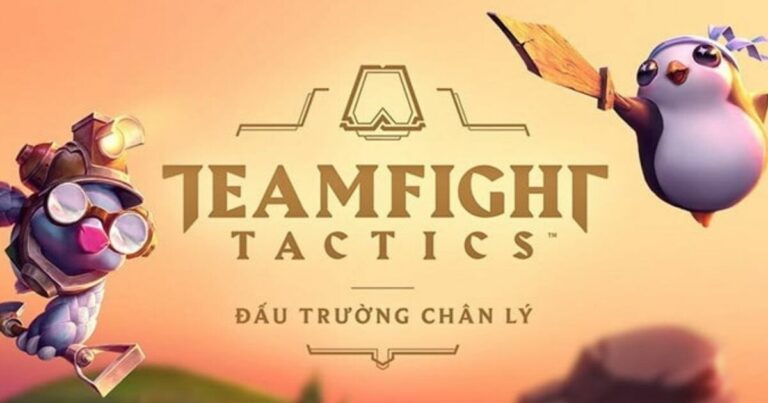 Đấu Trường Chân Lý: Tựa game cho người có óc chiến lược