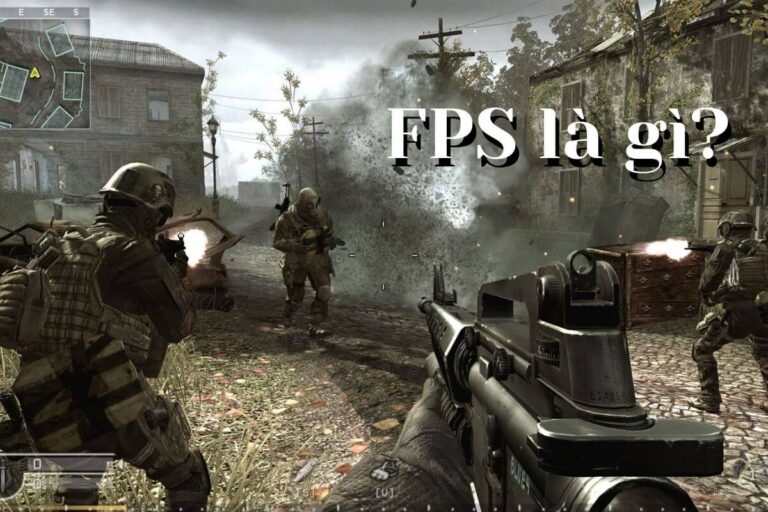 FPS là gì? Mức FPS bao nhiêu thì đạt chuẩn để chơi game?