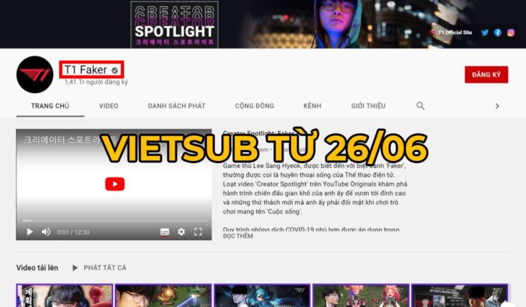 T1 thêm phụ đề tiếng Việt cho kênh Youtube, các tuyển thủ nịnh nọt SofM để leo rank