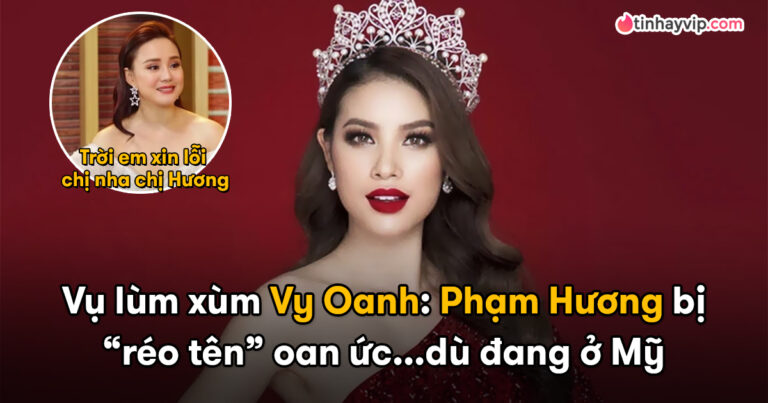 Phạm Hương ở Mỹ bất ngờ bị gọi tên trong phốt Vy Oanh – Hoa Hậu Thu Hoài