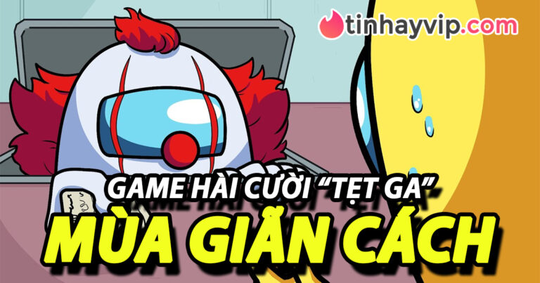 Tổng hợp những tựa game vui hay nhất cho bạn tấu hài thả ga