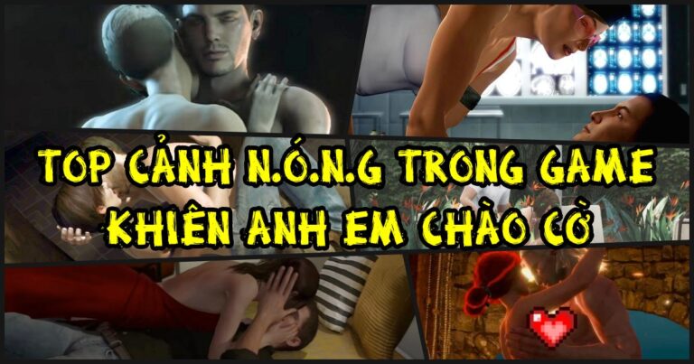 Top 6 cảnh nóng trong game khiến người chơi phải đỏ mặt